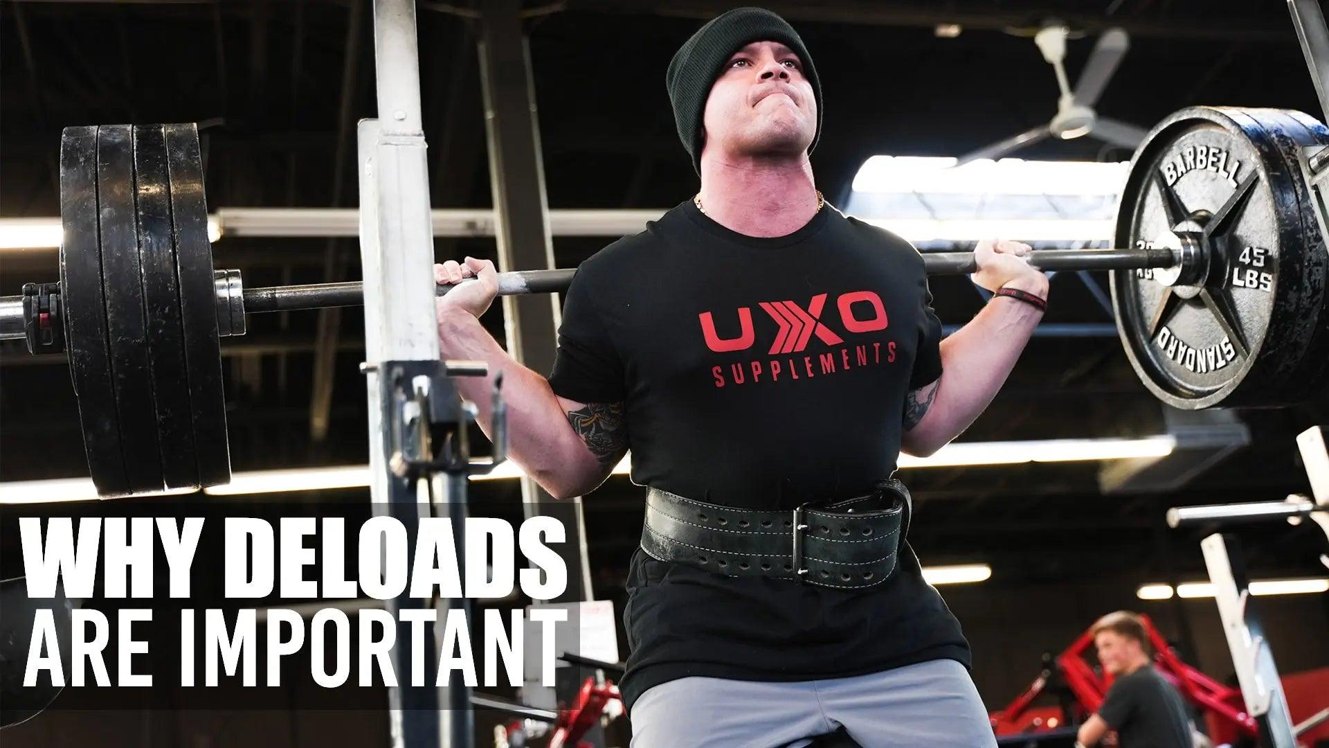Why deloads are important - UXO Supplements